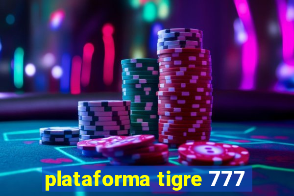 plataforma tigre 777